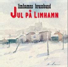 Limhamns Brassbands julskiva Jul på Limhamn